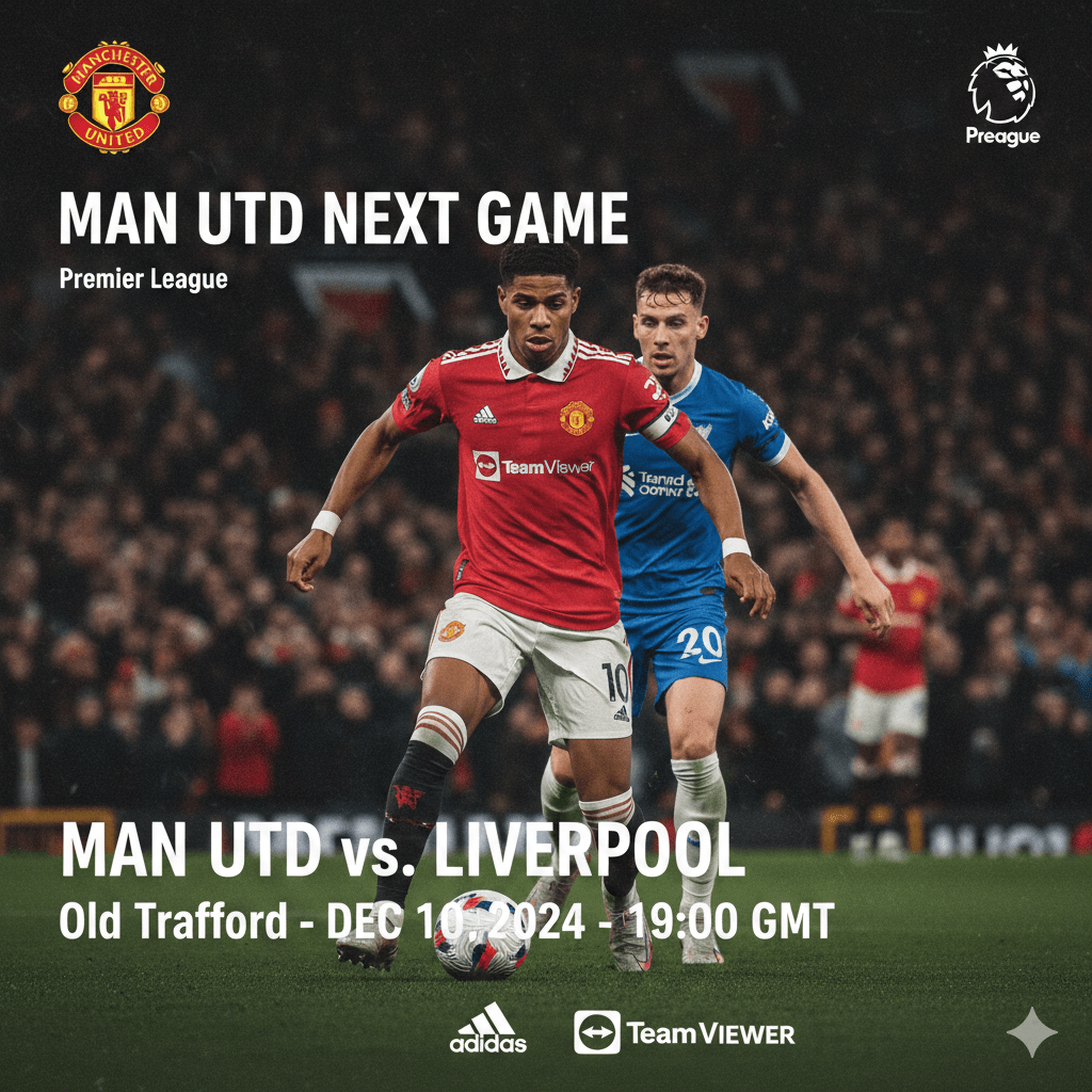 Man Utd Next Game and Man Utd Fixtures: the full match hub for dates, kickoff times, and today updates 1 man utd next game